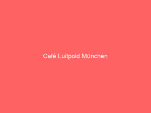 cafe luitpold muenchen 955